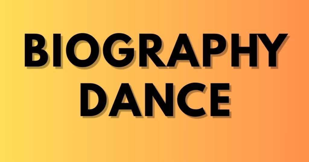 biography dance