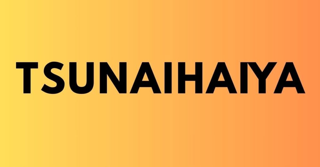 tsunaihaiya